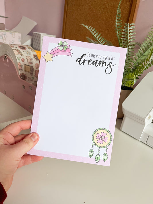 Follow Your Dreams Notepad